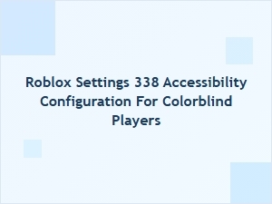Roblox Settings 338: Colorblind Accessibility Configuration